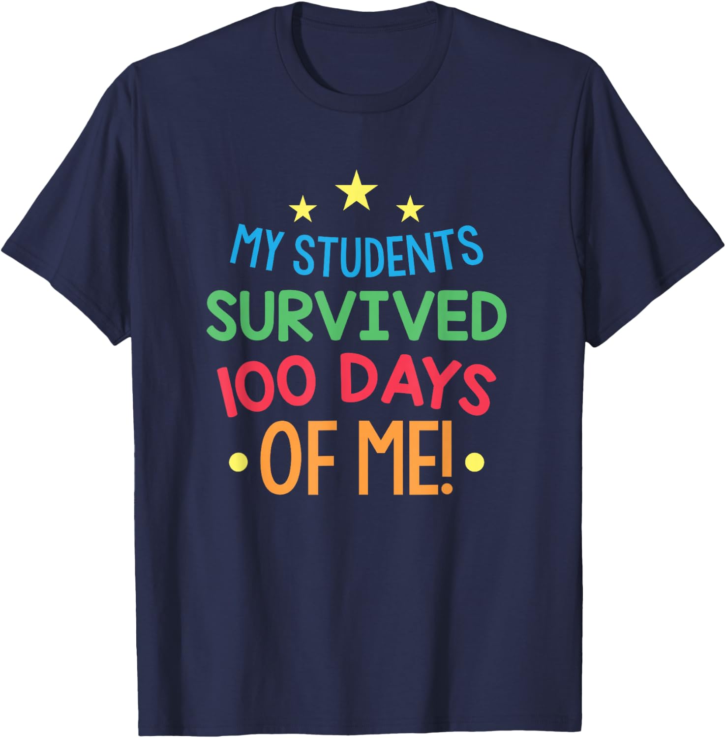 My Students Survived 100 Days of School Teacher Gift T-Shirt - T-Shirt | Navy