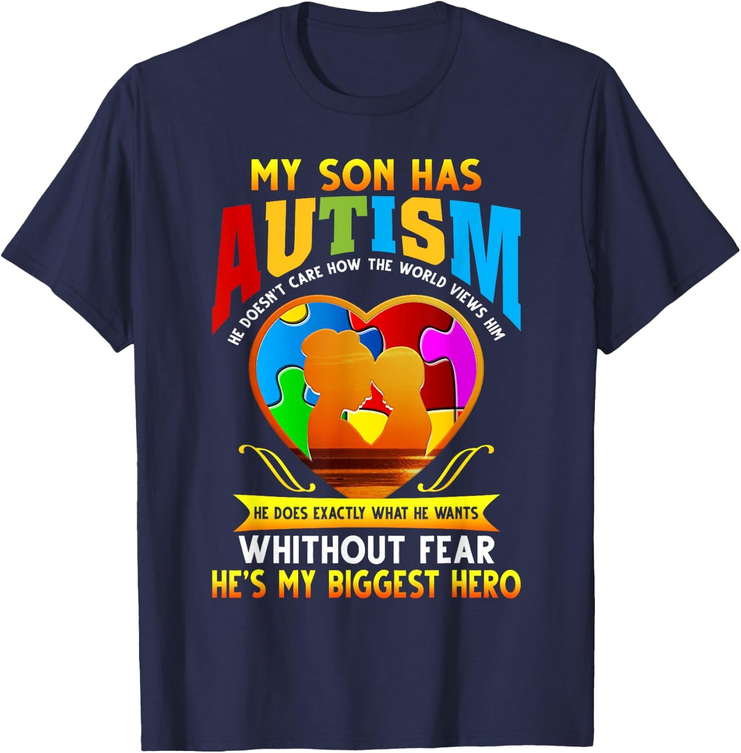 My Son Has Autism He Doesn't Care T-Shirt - T-Shirt | Navy