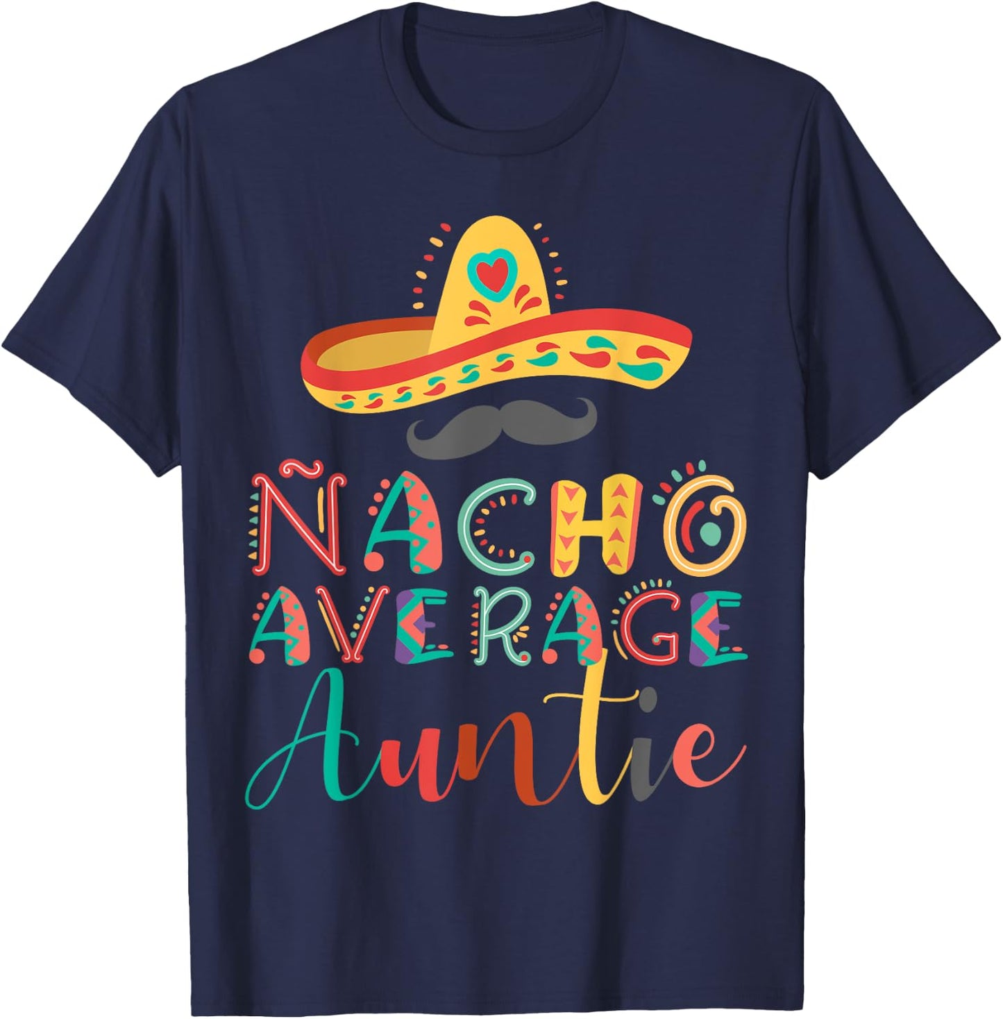 Nacho Average Auntie Cinco De Mayo T-Shirt - T-Shirt | Navy