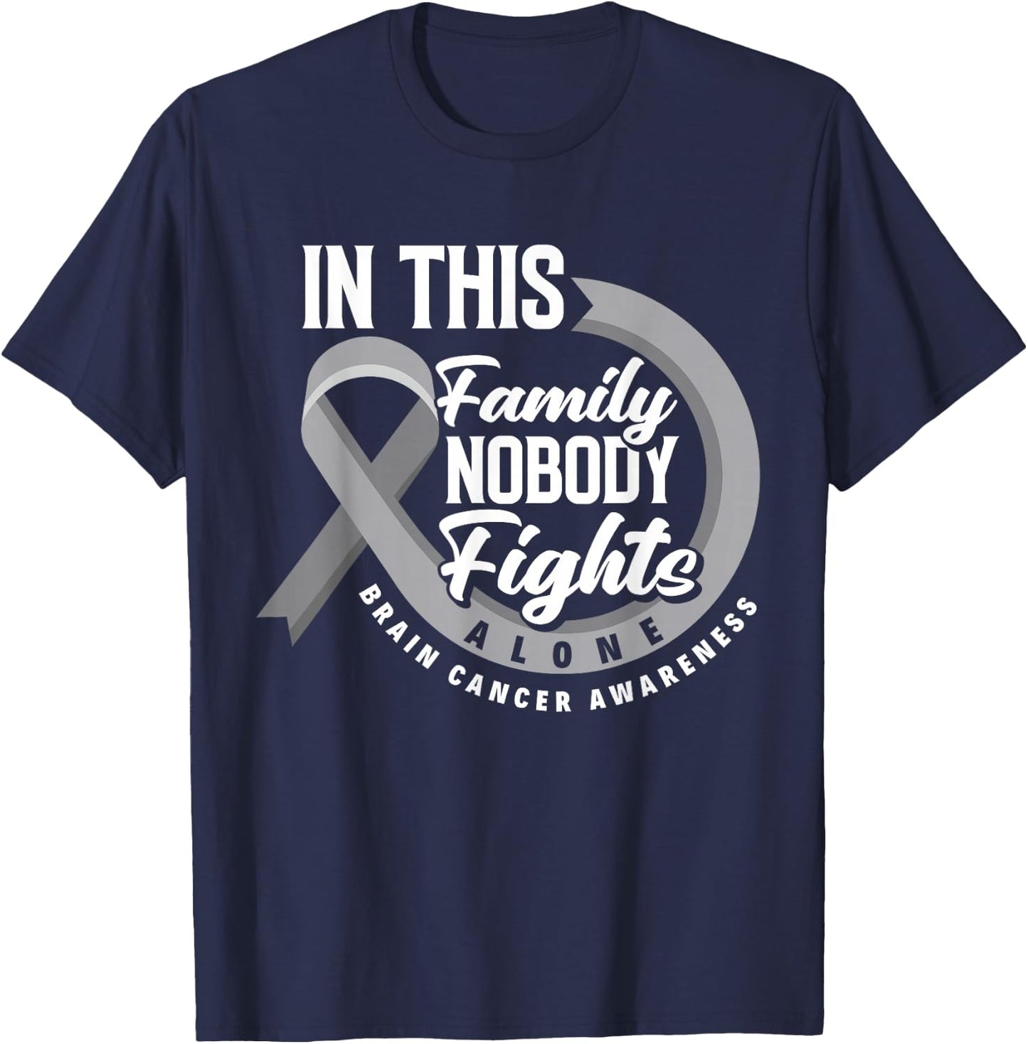 In This Family Nobody Fights Alone Brain Cancer Awareness T-Shirt - T-Shirt | Navy