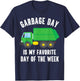 Garbage Day is my Favorite Day of the Week Garbage Truck T-Shirt - T-Shirt | Navy