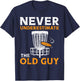 BoredKoalas Never Underestimate Old Guy Disc Golf Frisbee Golfing Golfer - Men's Black Short Sleeve Classic Fit - Small T-Shirt - T-Shirt | Navy