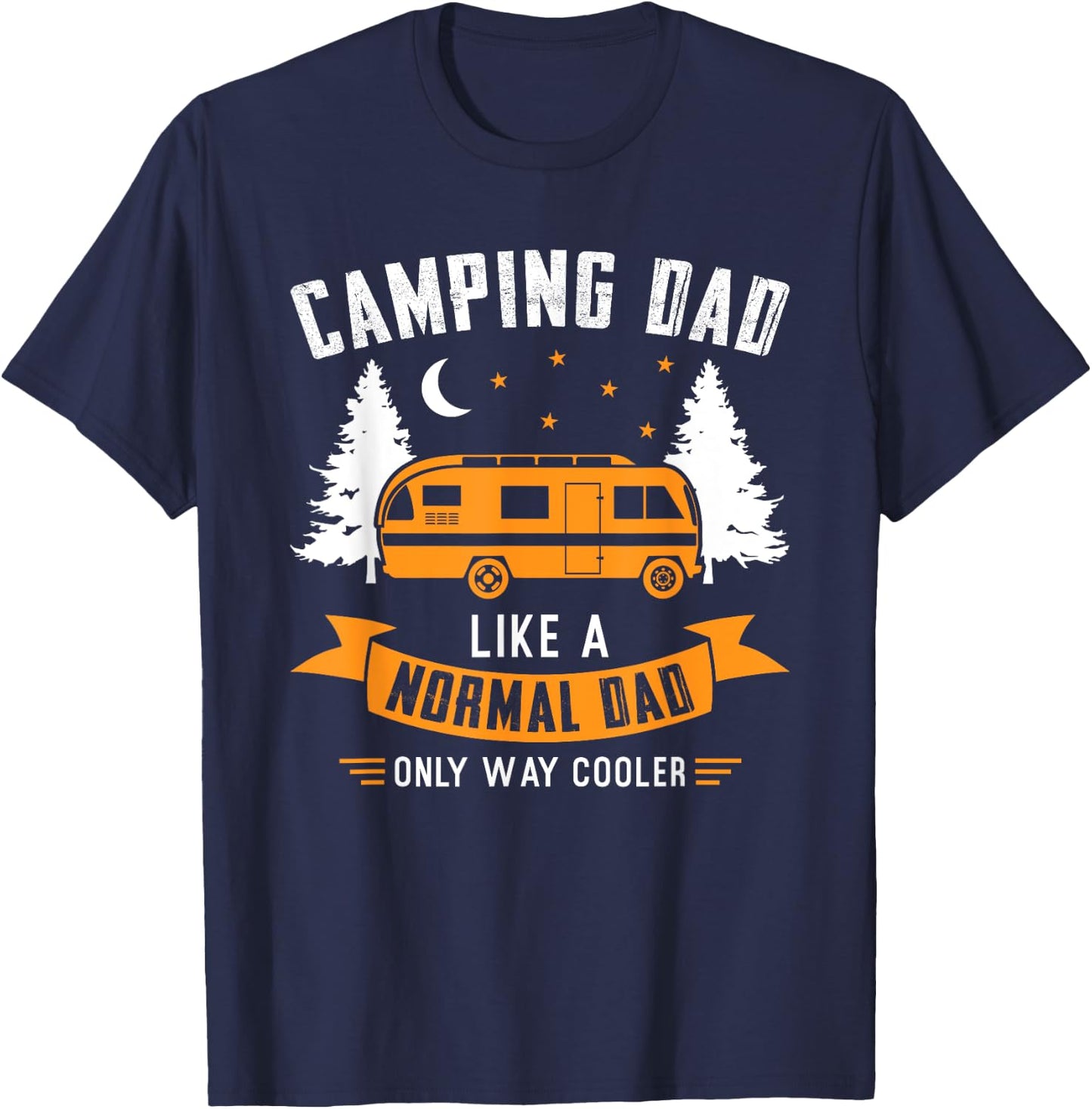 Camping Dad like a normal dad only way cooler Father T-Shirt - T-Shirt | Navy