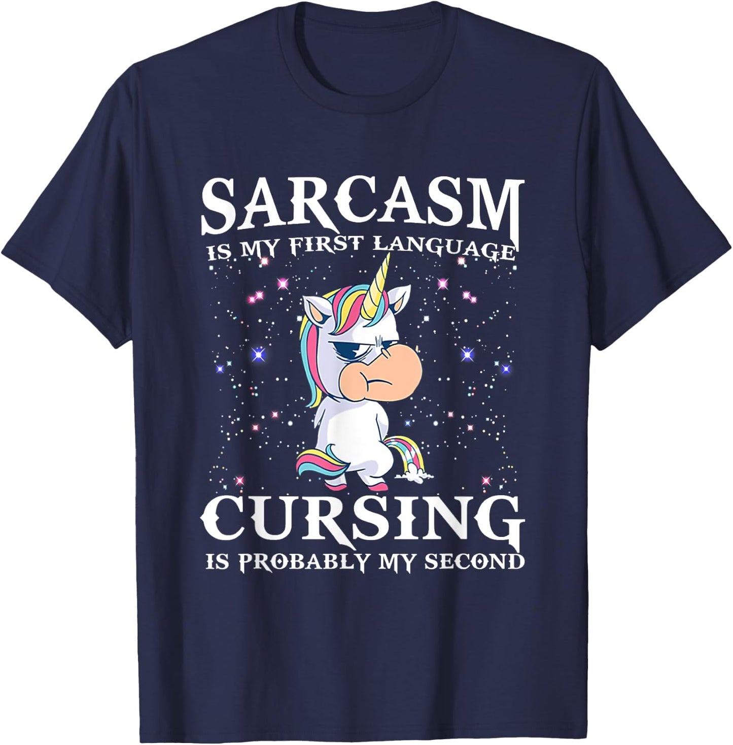 Sarcasm Is My First Language Cursing Is Probably My Second T-Shirt - T-Shirt | Navy