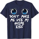 Funny Saying Don't make me Use My Anime Eyes Gag Women Men T-Shirt - T-Shirt | Navy