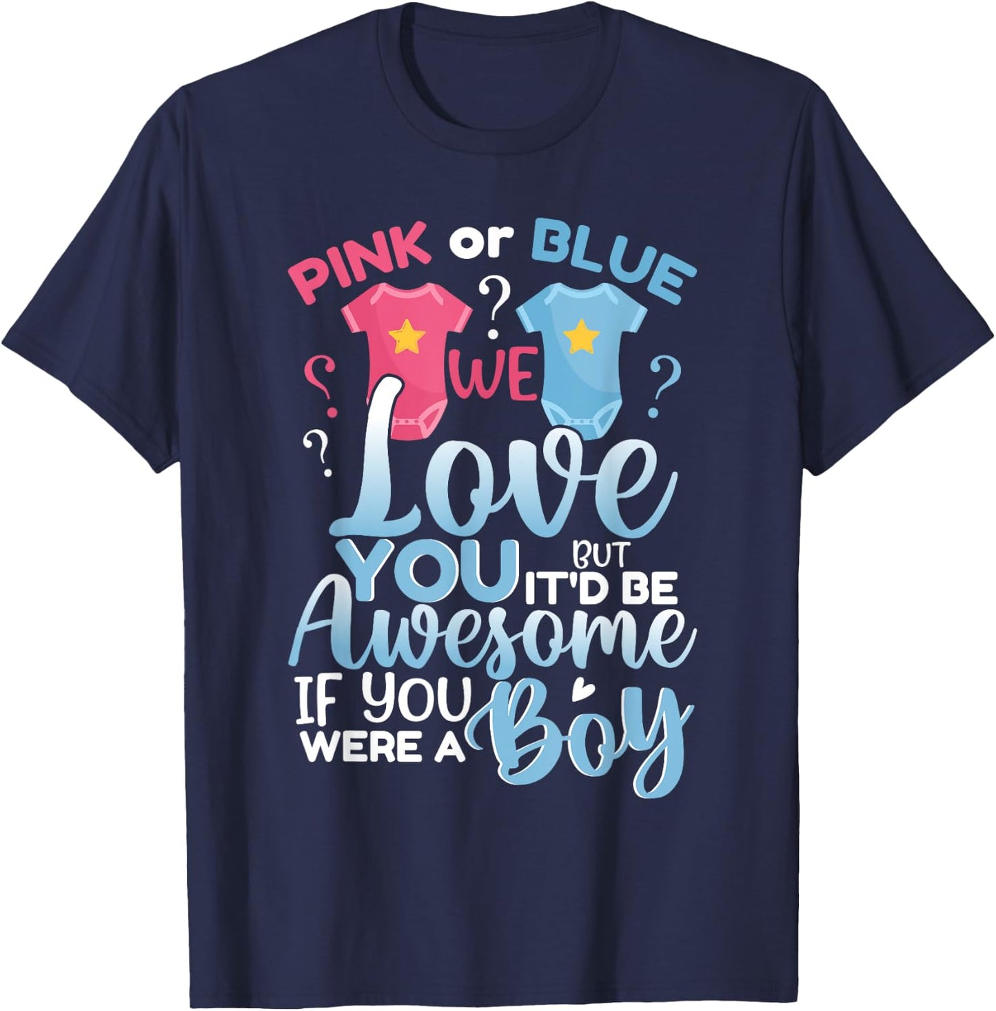 Pink Or Blue We Love You Team Boy Funny Gender Reveal Party T-Shirt - T-Shirt | Navy
