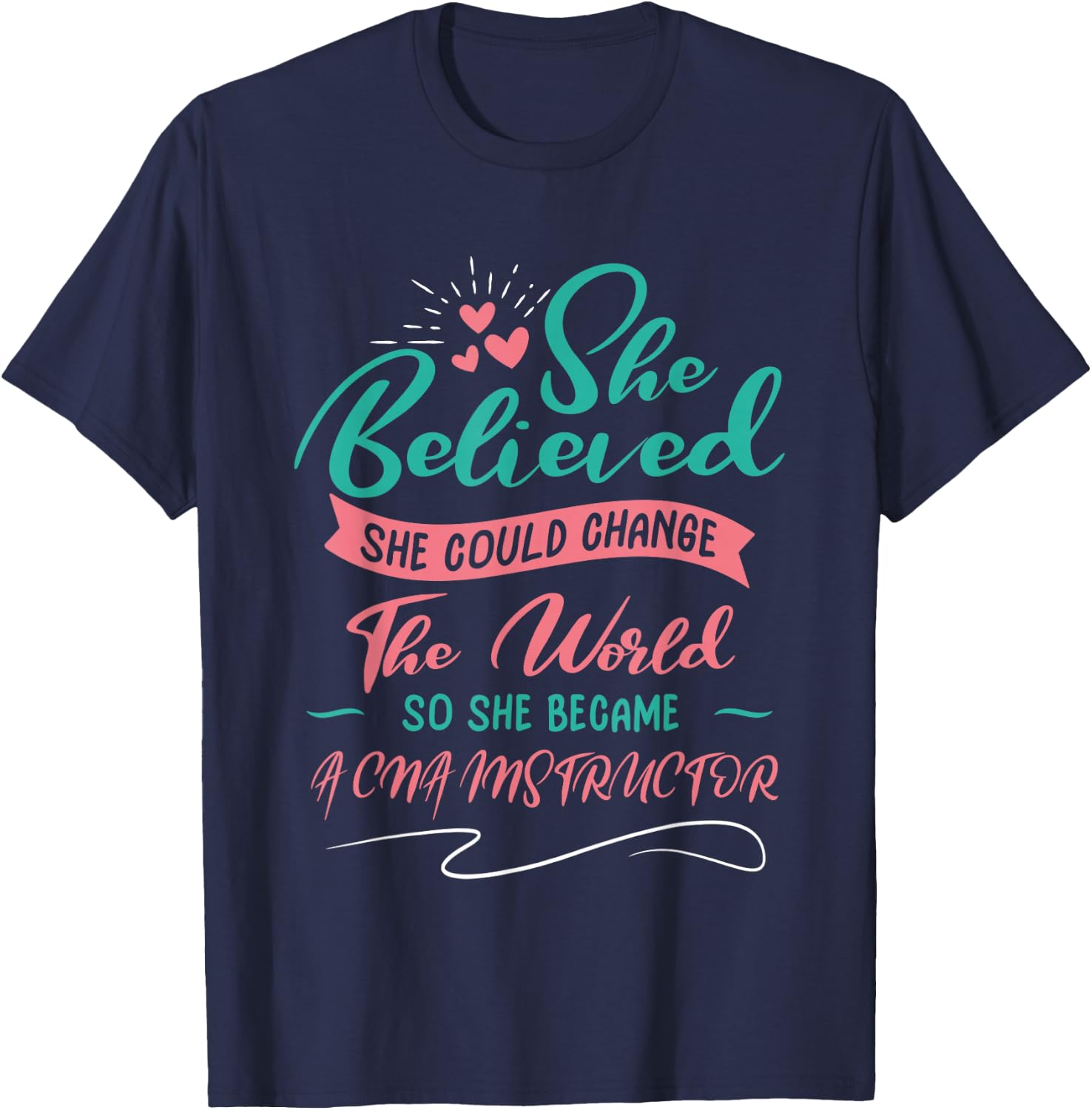 So She Became A CNA Instructor T-Shirt - T-Shirt | Navy