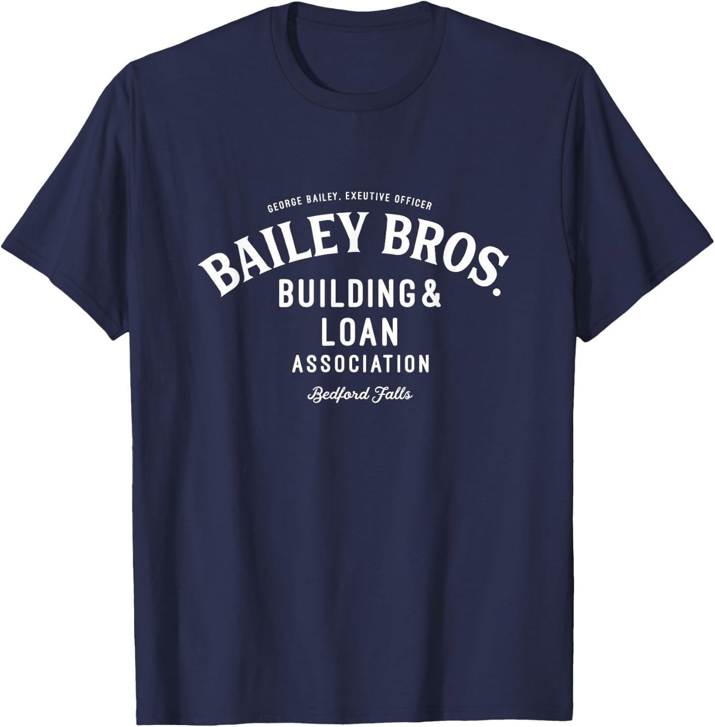 Bailey Brothers Building and Loan. Classic. George Bailey T-Shirt - T-Shirt | Navy