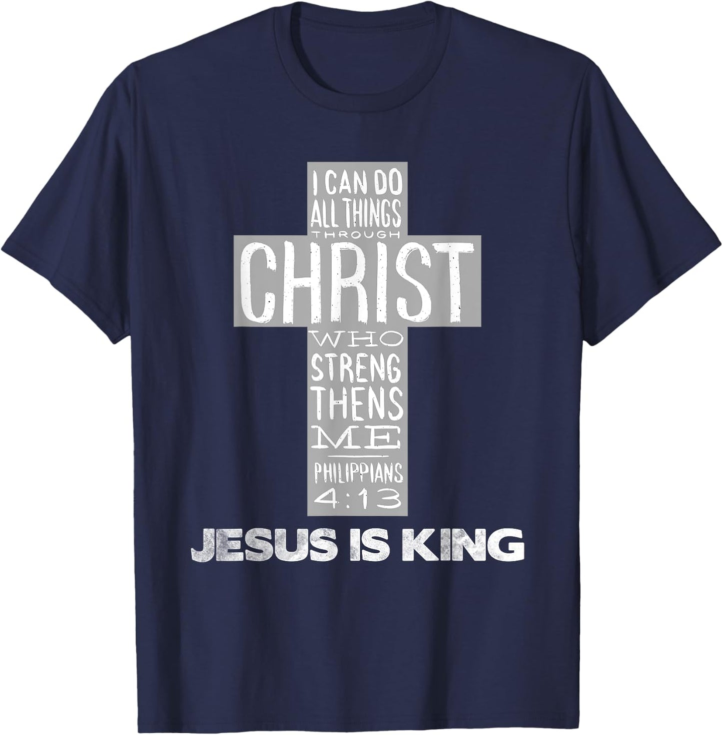 Jesus is King Christ Strength - Christian Cross Religious T-Shirt - T-Shirt | Navy