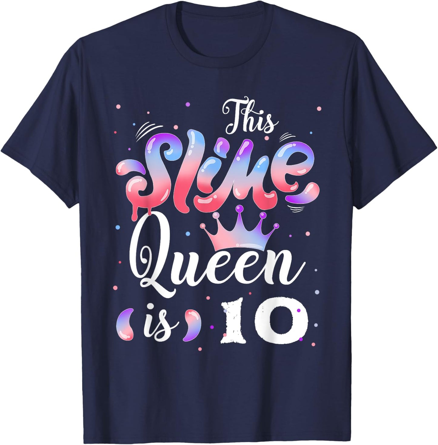 Slime queen 10th birthday - This Slime Queen Is 10 Years T-Shirt - T-Shirt | Navy