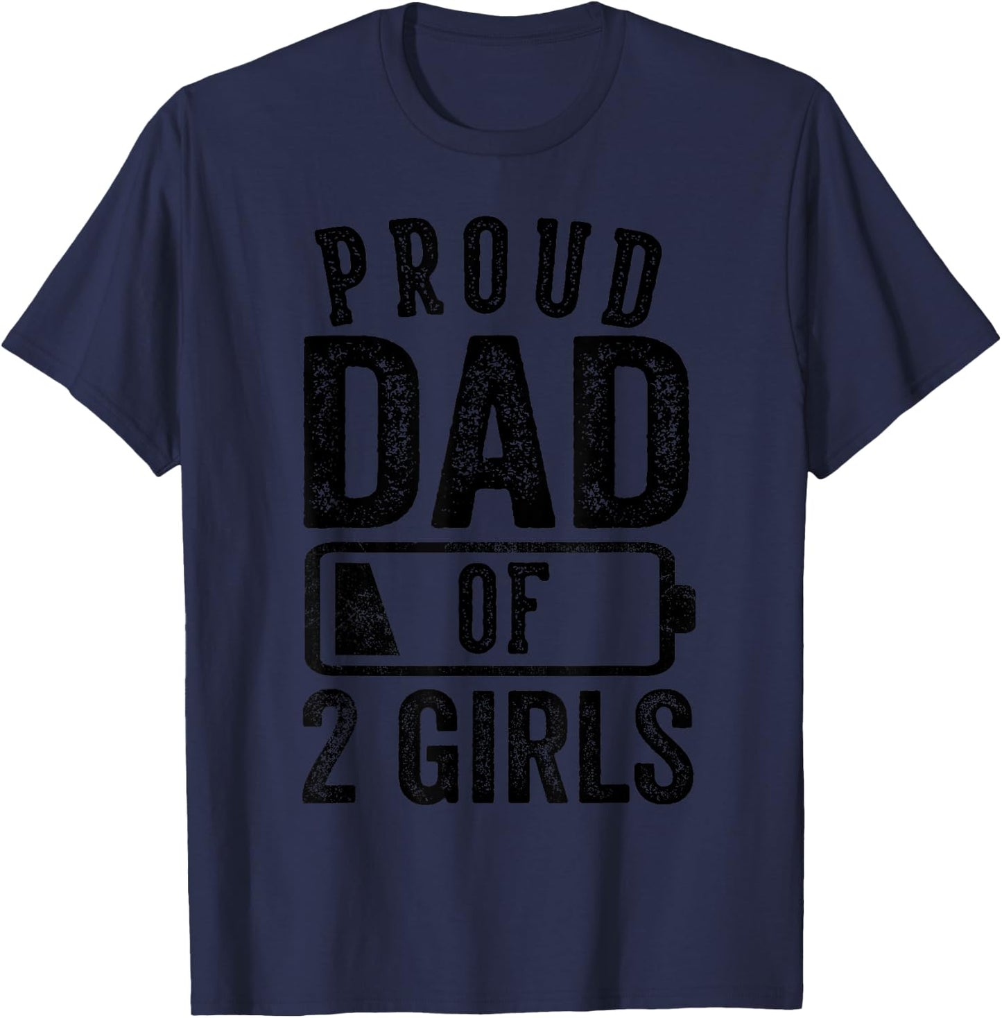 Proud Dad of 2 Girls Gifts Daddy of Two Daughters T-Shirt - T-Shirt | Navy