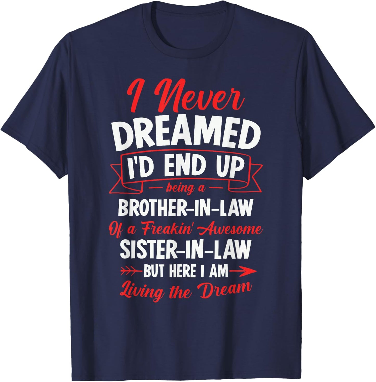 Being a Brother-in-Law of a Freakin' Awesome Sister-in-Law T-Shirt - T-Shirt | Navy