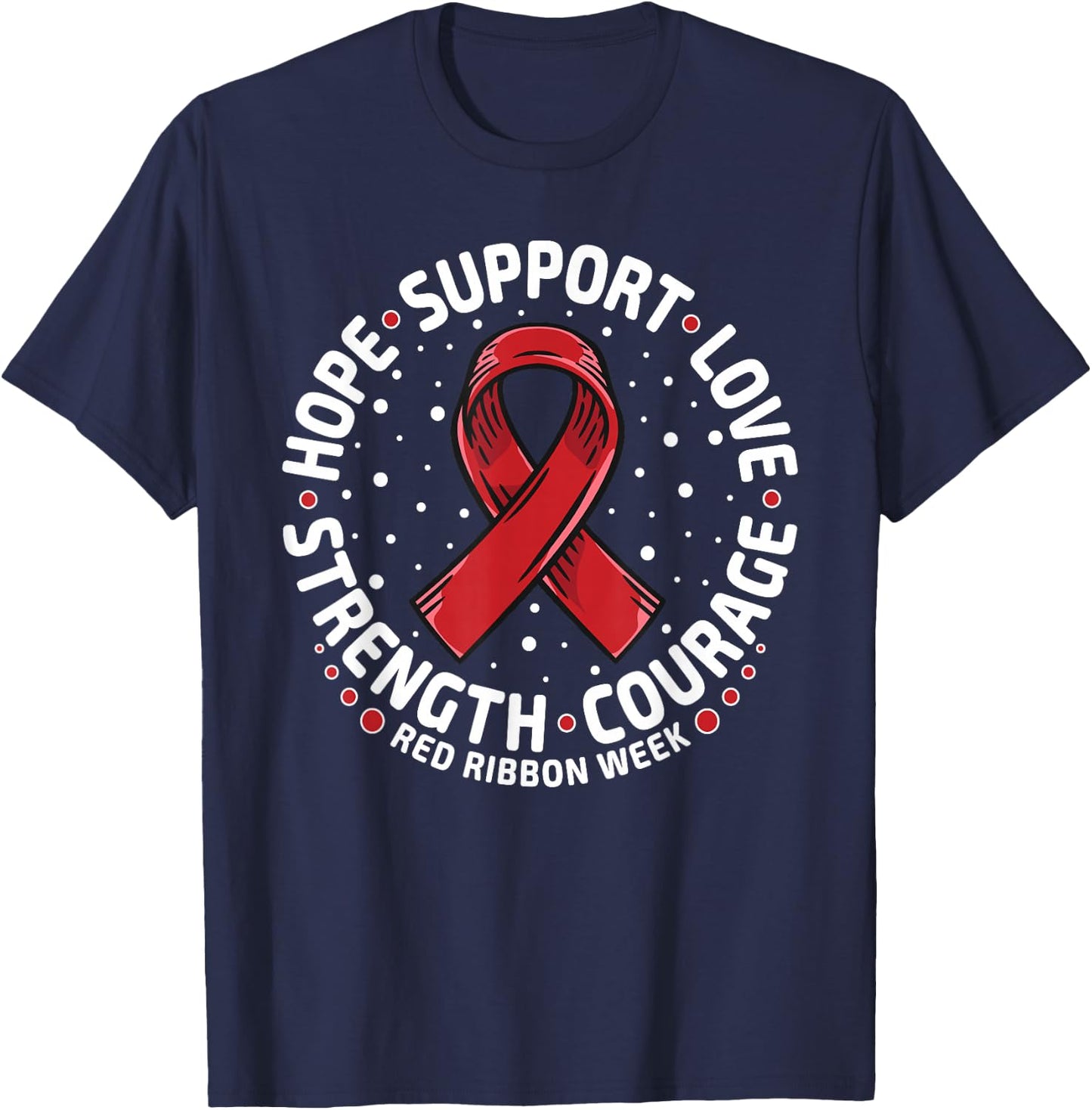 Red Ribbon Week Shirt 2024 HOPE LOVE SUPPORT Red Ribbon Week T-Shirt - T-Shirt | Navy