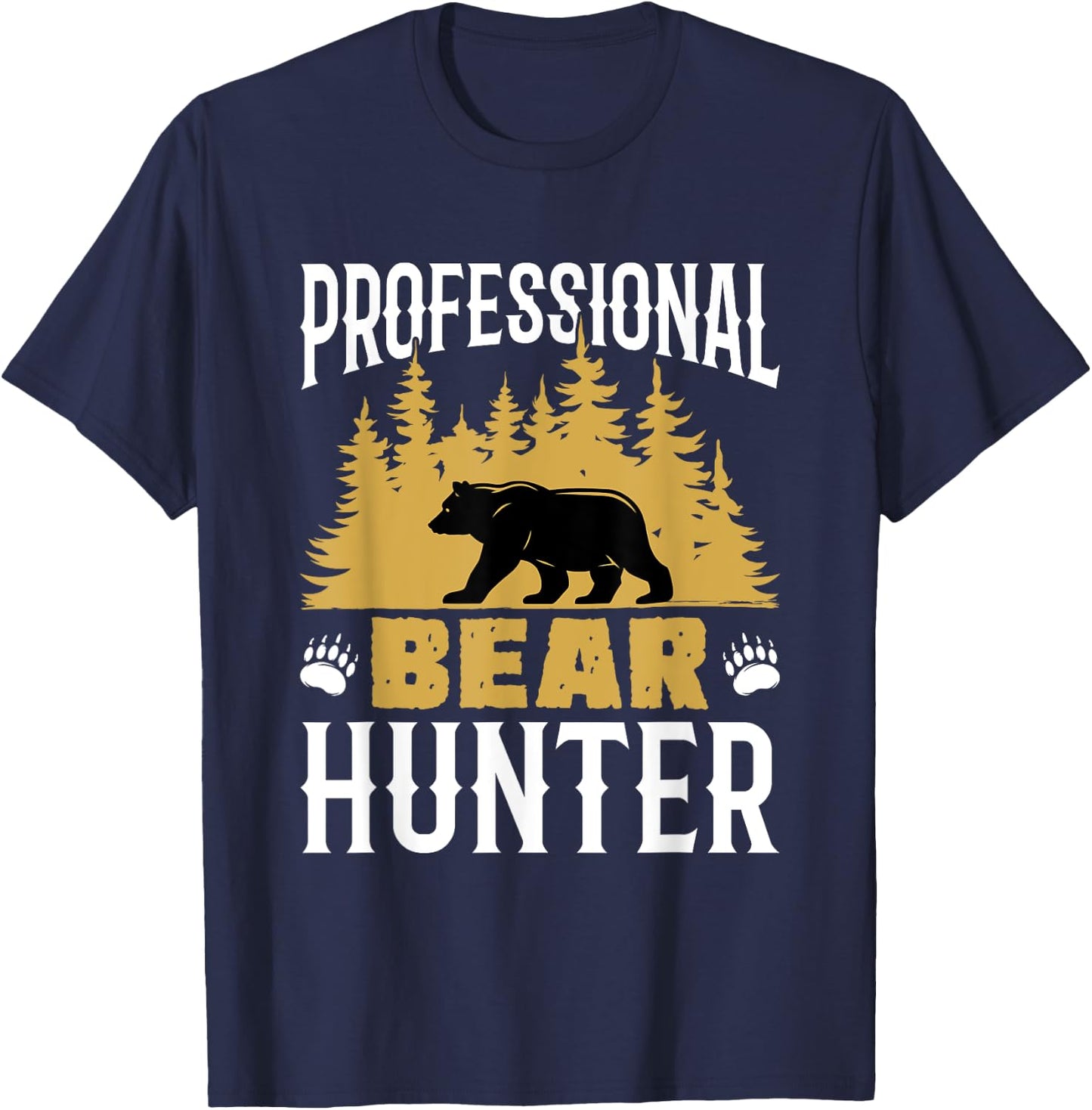 Professional Bear Hunter Hunting Hunt Bears Cool Hunters T-Shirt - T-Shirt | Navy