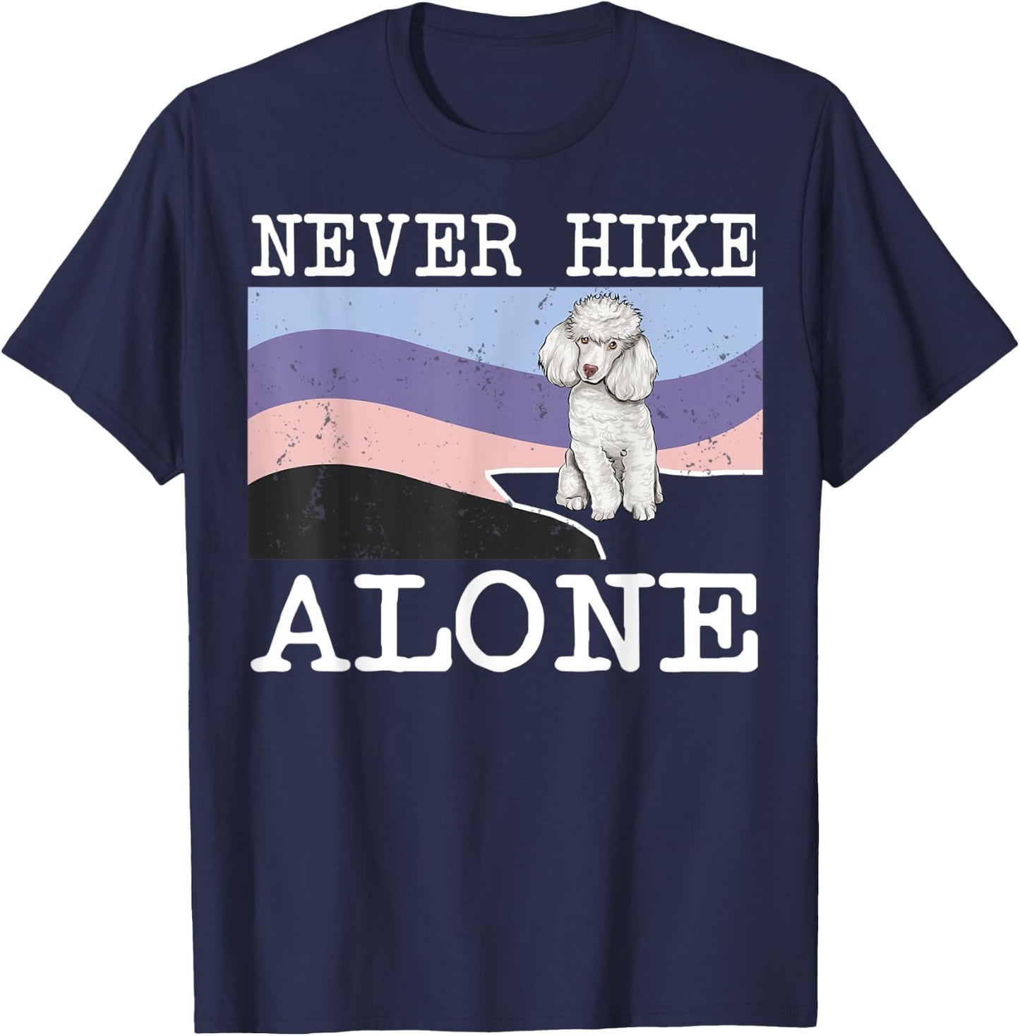 Never Hike Alone Poodle Dog Hiking T-Shirt - T-Shirt | Navy
