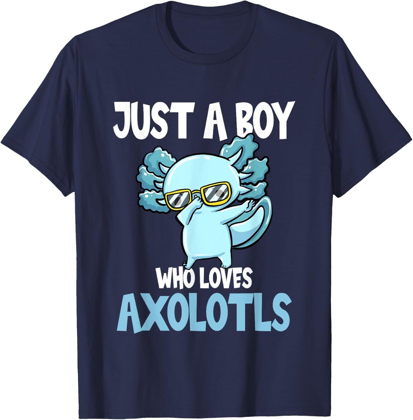 Mexican Walking Fish Just A Boy Who Loves Axolotls T-Shirt - T-Shirt | Navy