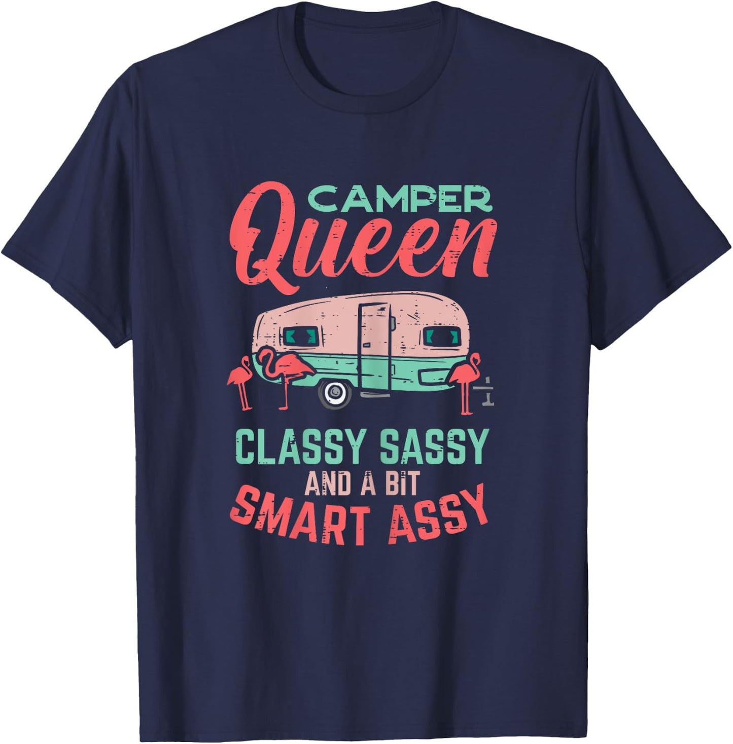Camper Queen Classy Sassy Smart Assy Cute Camping Women T-Shirt - T-Shirt | Navy