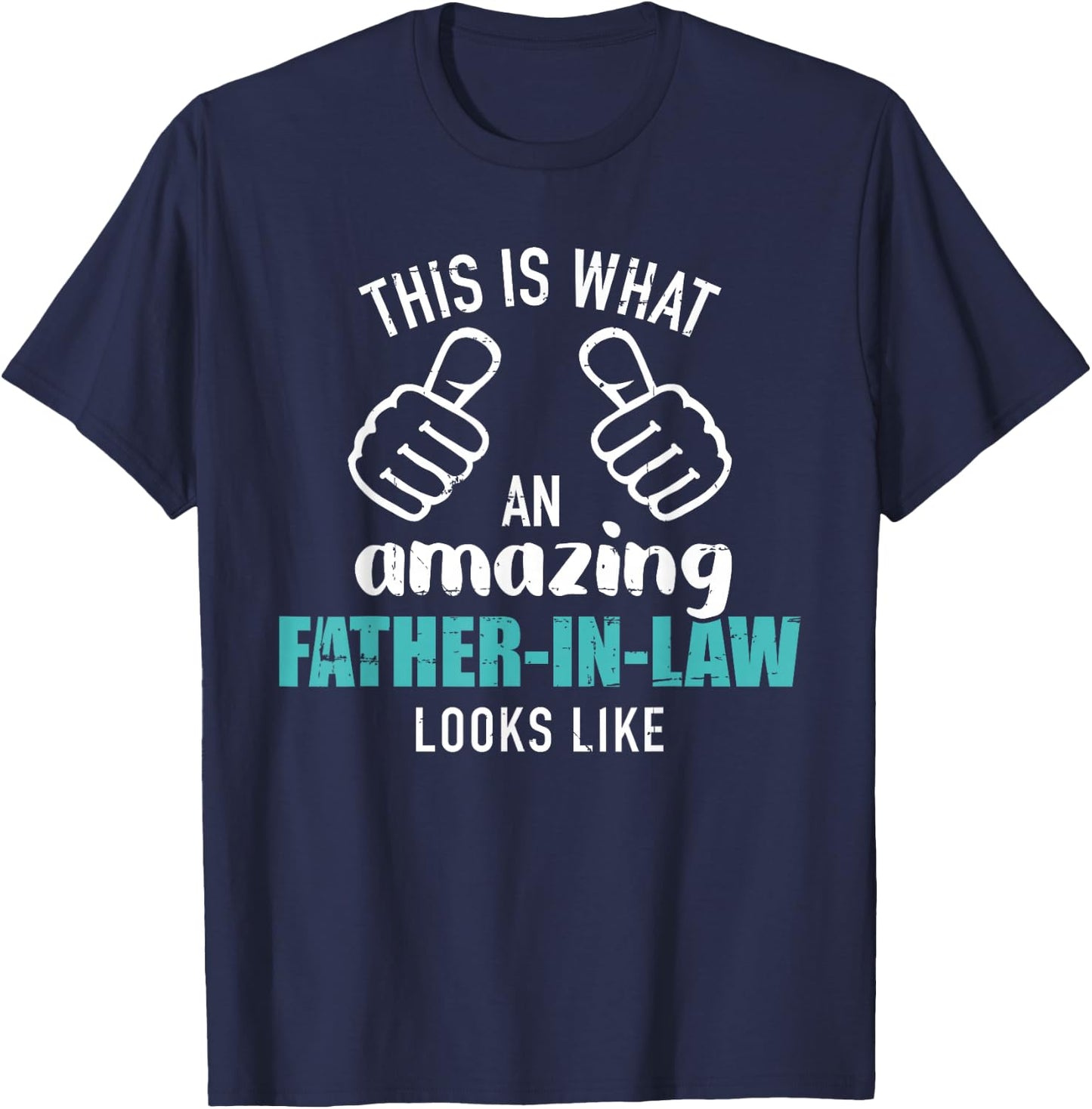 This is what an amazing father-in-law looks like T-Shirt - T-Shirt | Navy