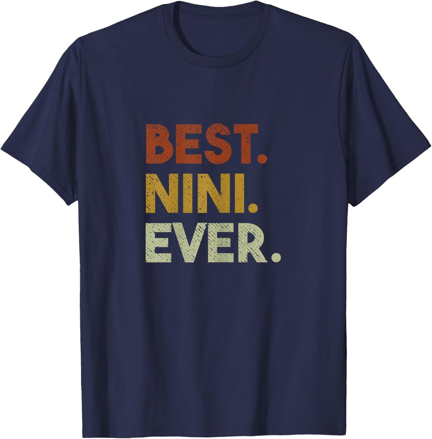 Best Nini Ever Gifts for Grandma Mothers Day T-Shirt - T-Shirt | Navy