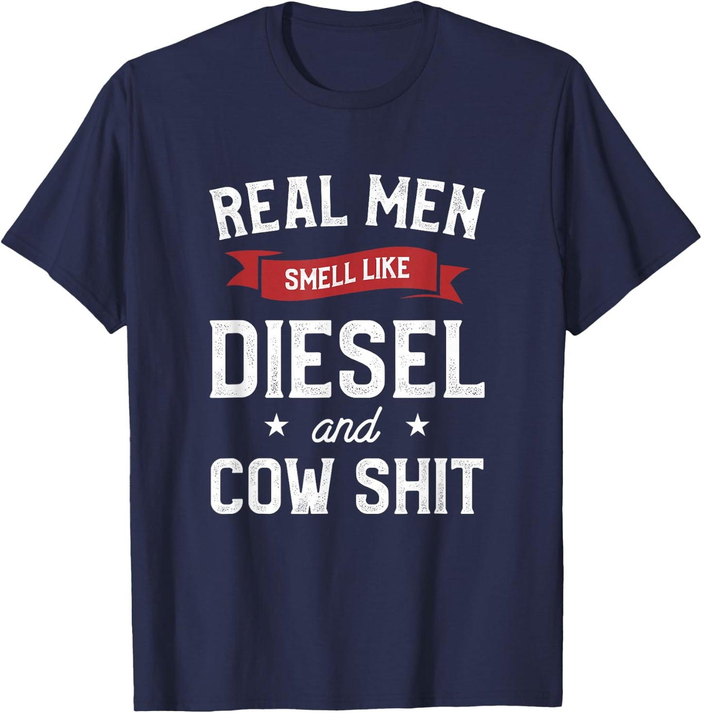 Real Men Smell Like Diesel And Cow Gift A Dairy Farmer T-Shirt - T-Shirt | Navy