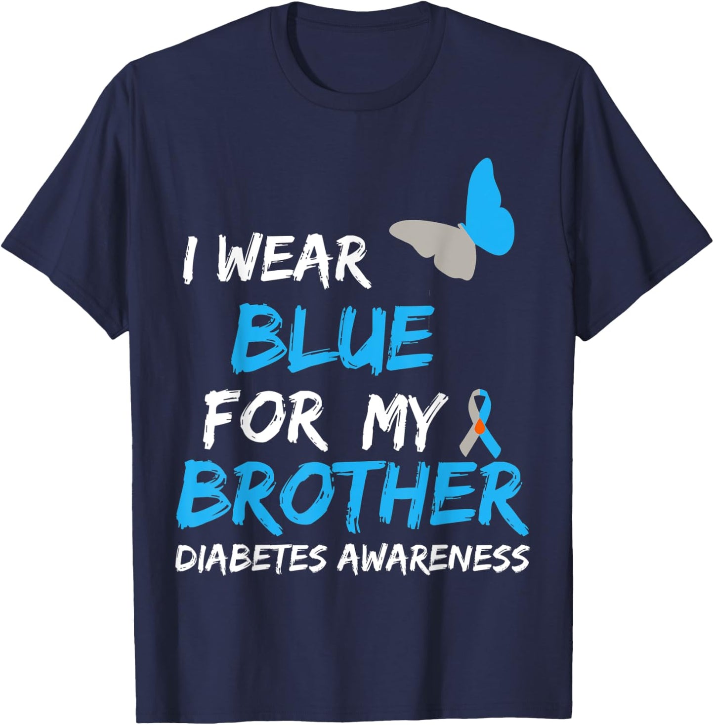 I Wear Blue For My Brother Diabetes Awareness Ribbon T-Shirt - T-Shirt | Navy