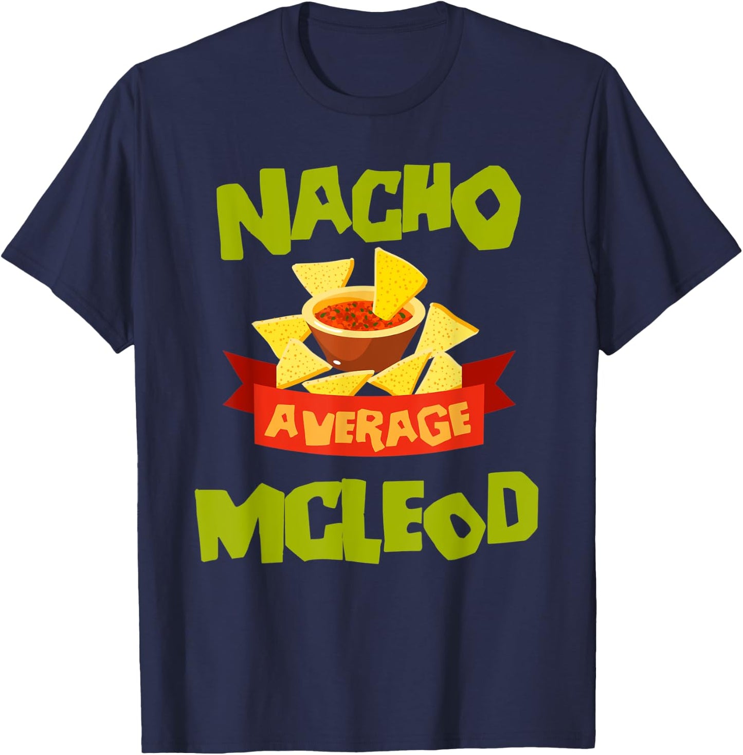 NACHO AVERAGE MCLEOD Funny Birthday Personalized Surname T-Shirt - T-Shirt | Navy