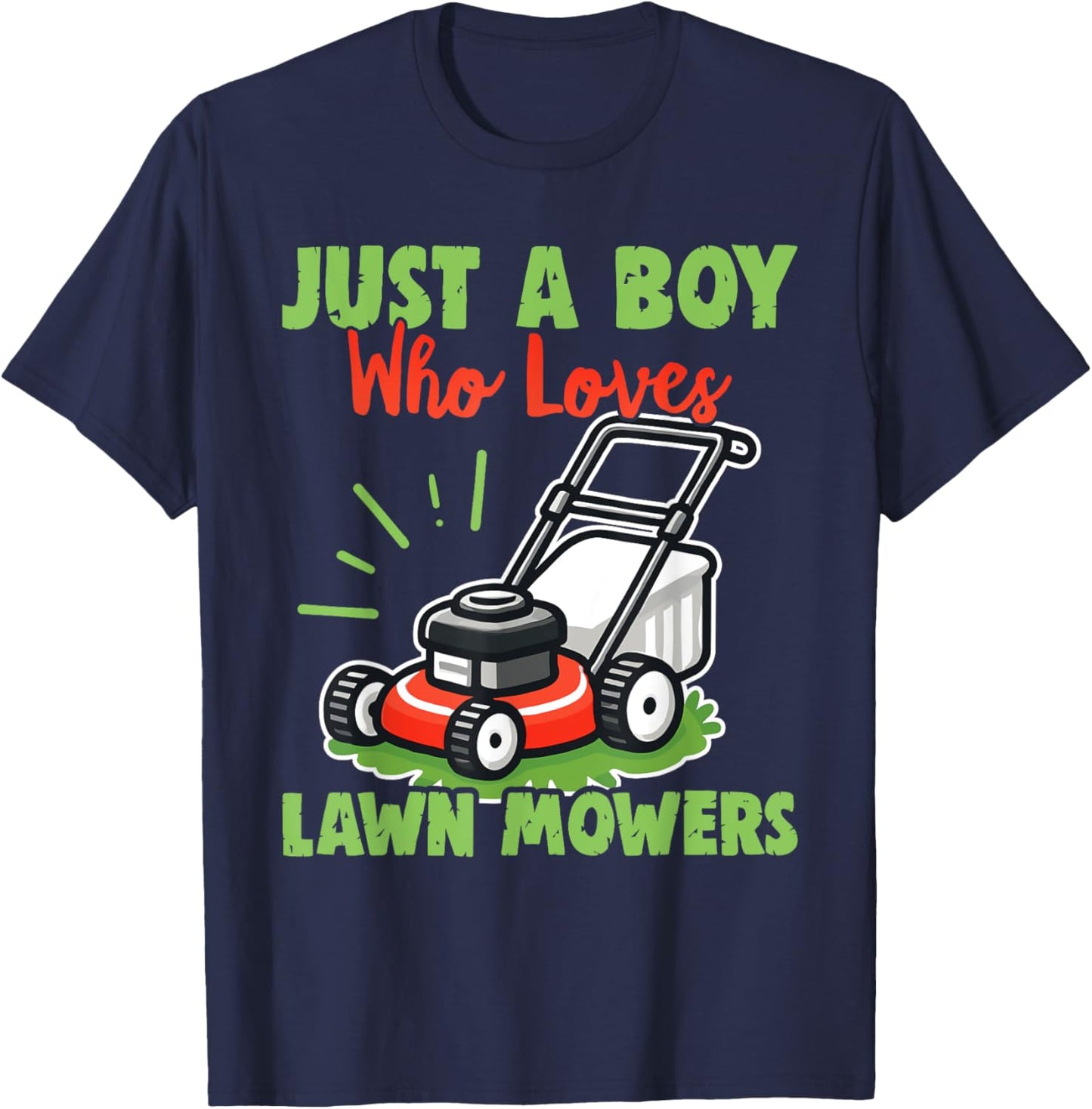 Just a Boy Who Loves Lawn Mowers - Gardener Lawn Mowing T-Shirt - T-Shirt | Navy