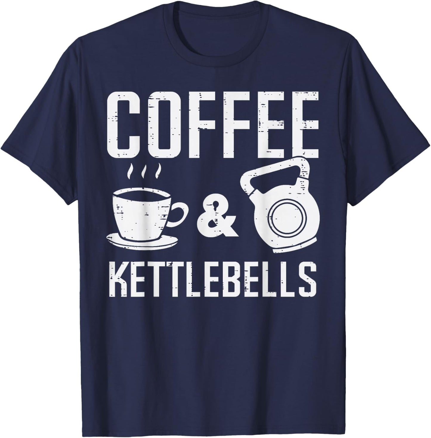 Gym Coffee Kettlebells Workout Exercise Fitness Women Men T-Shirt - T-Shirt | Navy