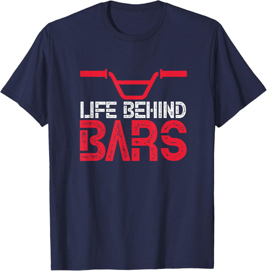 Life Behind Bars BMX Bike Bicycle Biking Cycling T-Shirt - T-Shirt | Navy