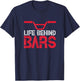 Life Behind Bars BMX Bike Bicycle Biking Cycling T-Shirt - T-Shirt | Navy