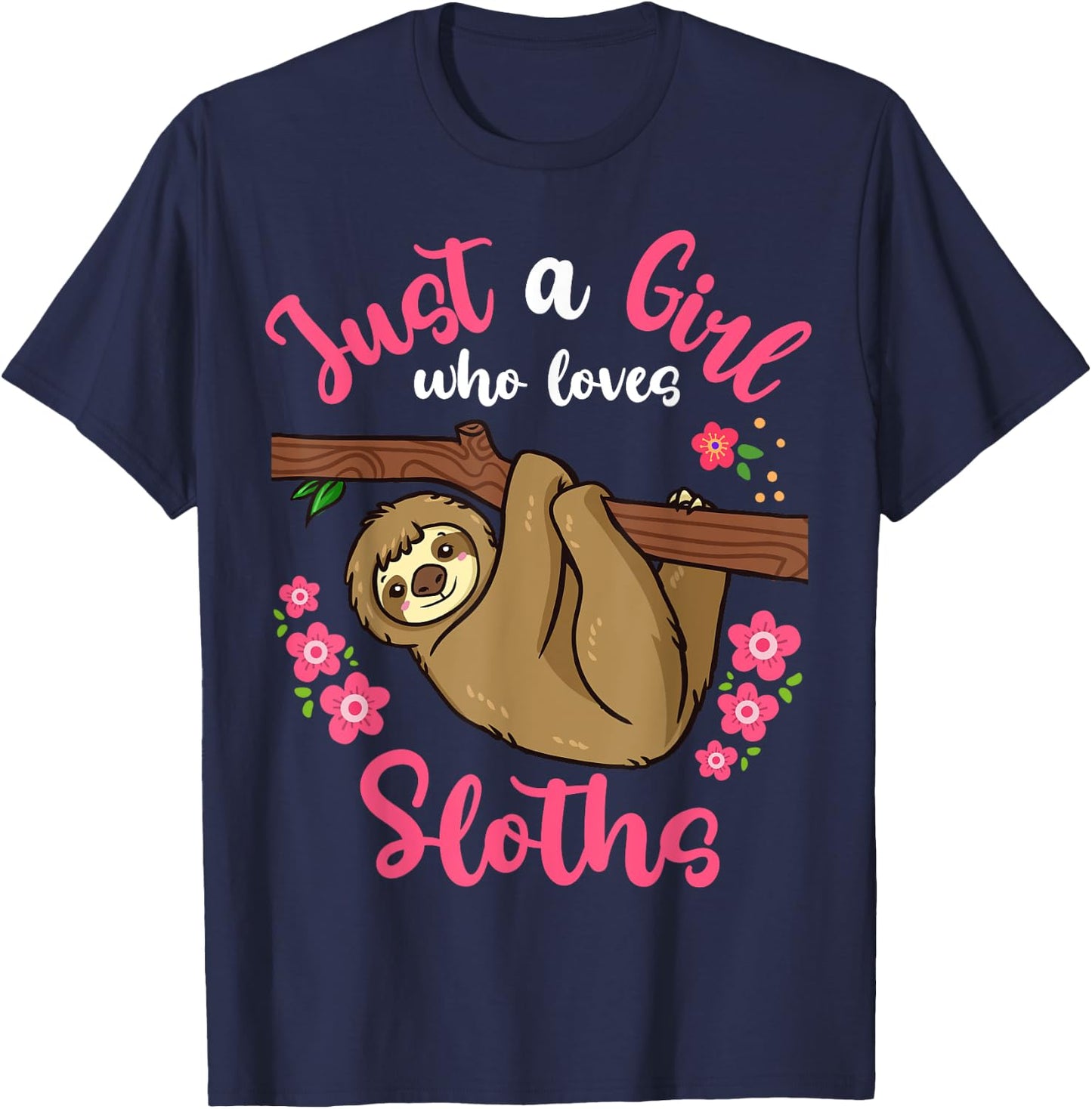 Sloth Just a Girl Who Loves Sloths T-Shirt - T-Shirt | Navy