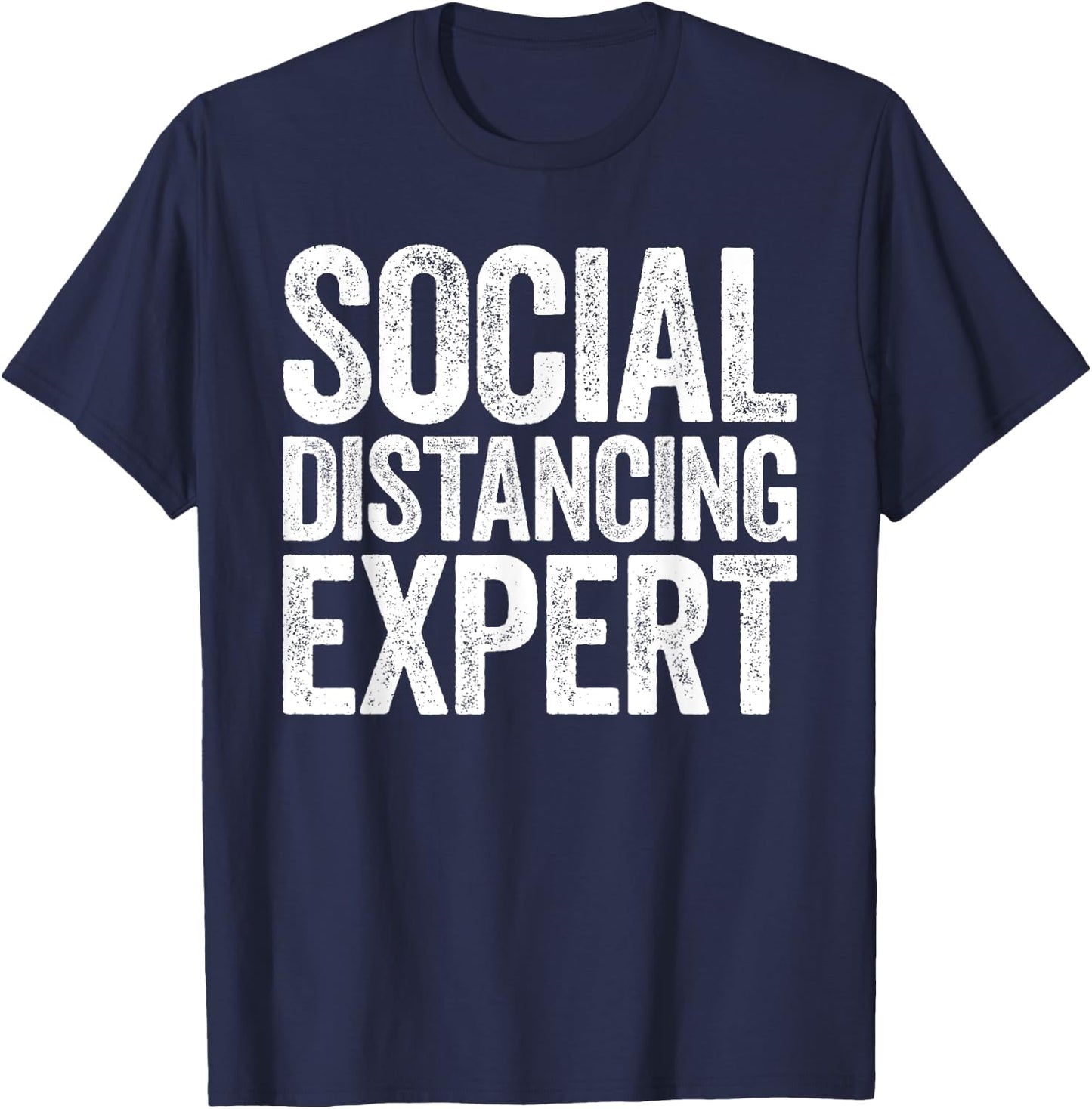 Social Distancing Expert Social Distancing Shirt T-Shirt - T-Shirt | Navy