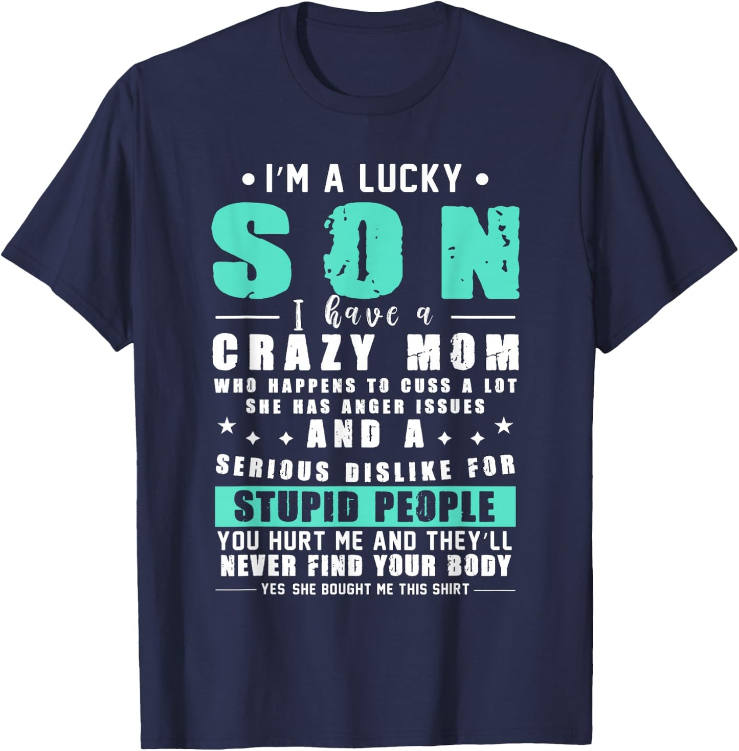 Lucky Son I Am A Lucky Son I Have A Crazy Mom Gift T-Shirt - T-Shirt | Navy