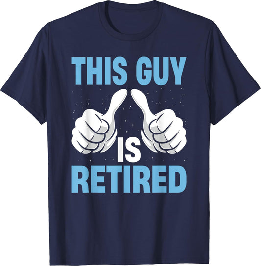 Funny Retirement Retired Men's This Guy Is Retired T-Shirt - T-Shirt | Navy