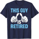 Funny Retirement Retired Men's This Guy Is Retired T-Shirt - T-Shirt | Navy