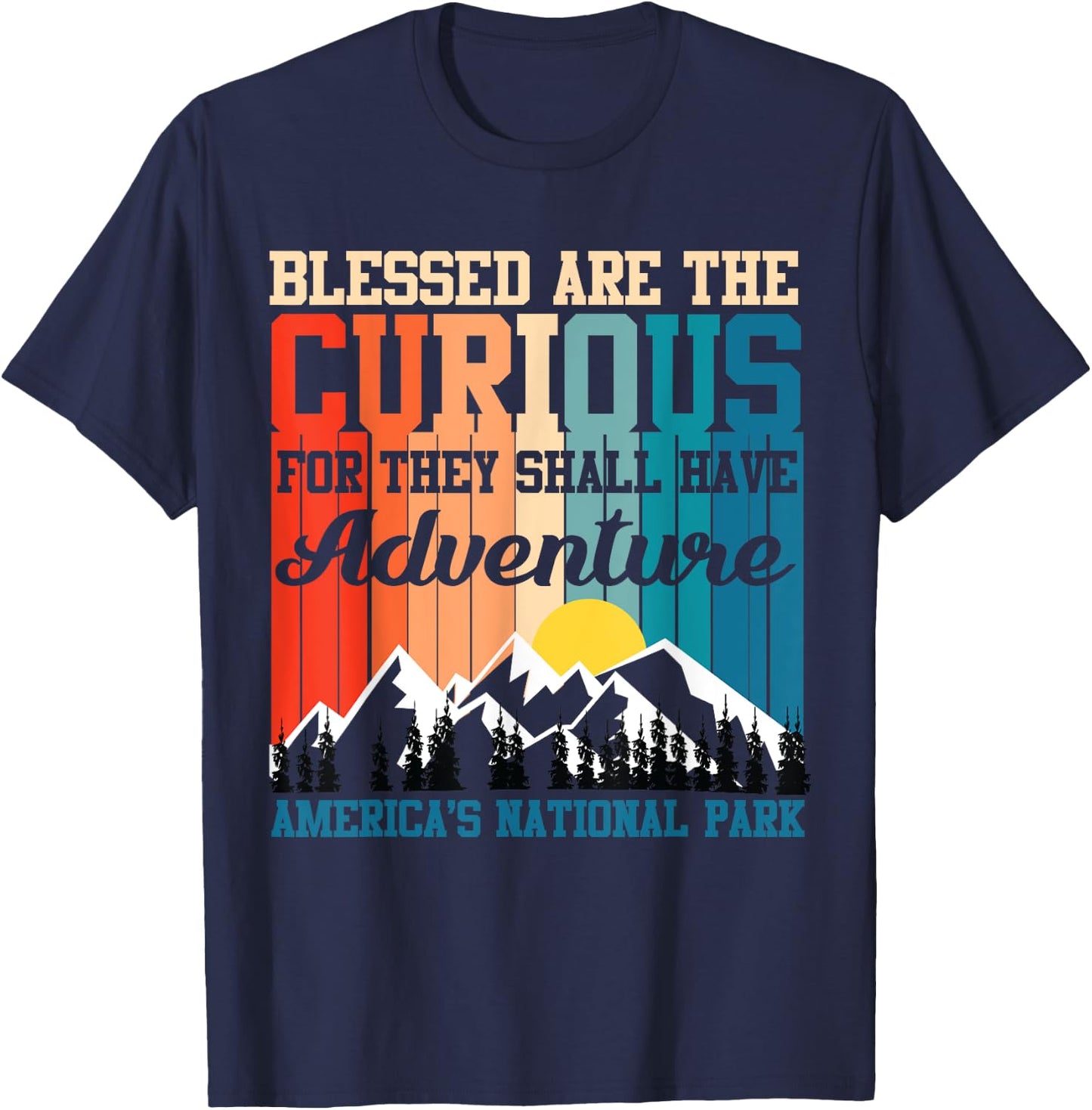 Blessed Are The Curious For They Shall Have Adventures T-Shirt - T-Shirt | Navy