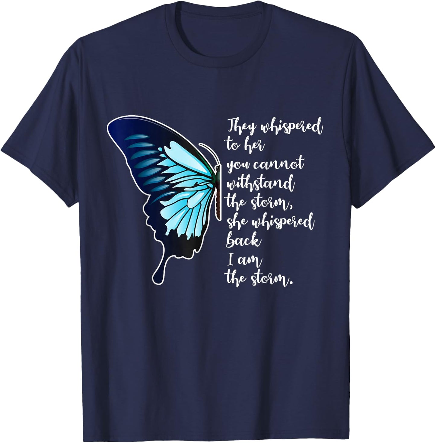 They Whispered To Her You Cannot Withstand The Storm Gift T-Shirt - T-Shirt | Navy