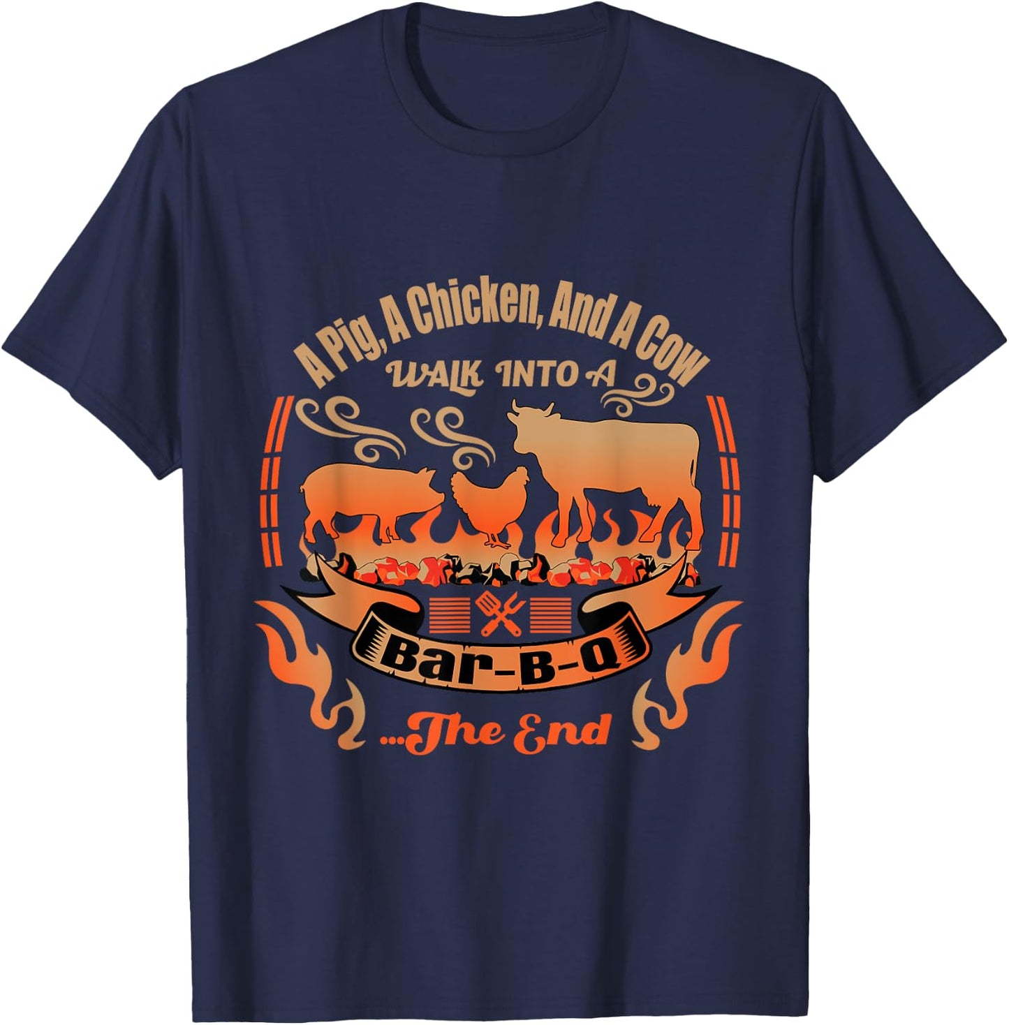 A Cow, A Pig and A Chicken Walk Into a Bar B Q - BBQ T-Shirt - T-Shirt | Navy