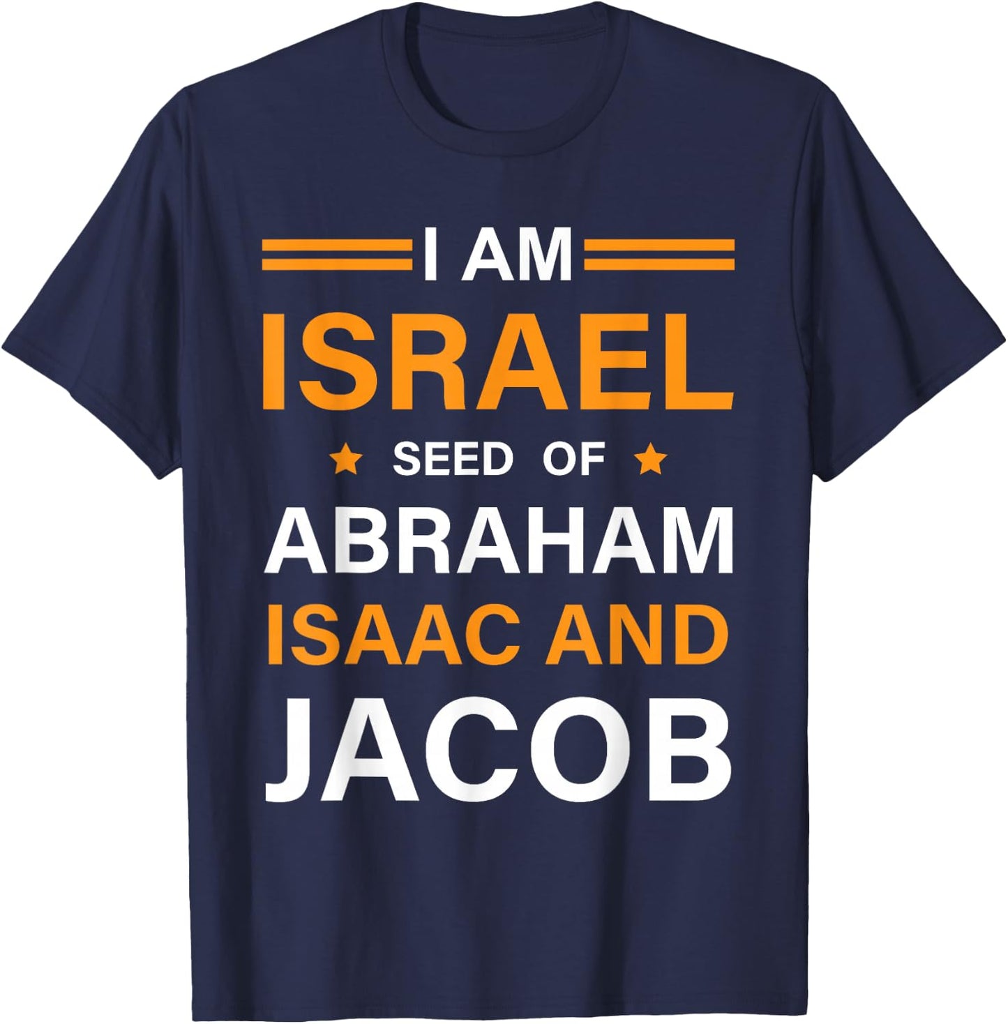 I am Israel Seed of Abraham Isaac and Jacob Hebrew Israelite T-Shirt - T-Shirt | Navy