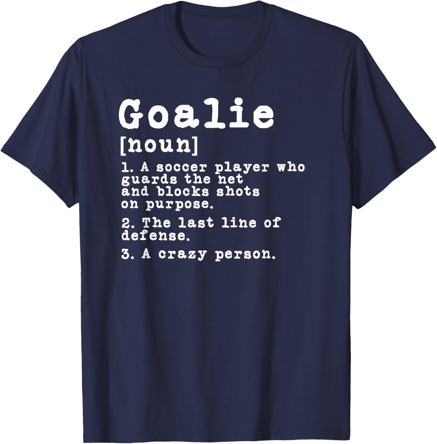Funny Soccer Goalkeeper Goalie Definition T-Shirt - T-Shirt | Navy