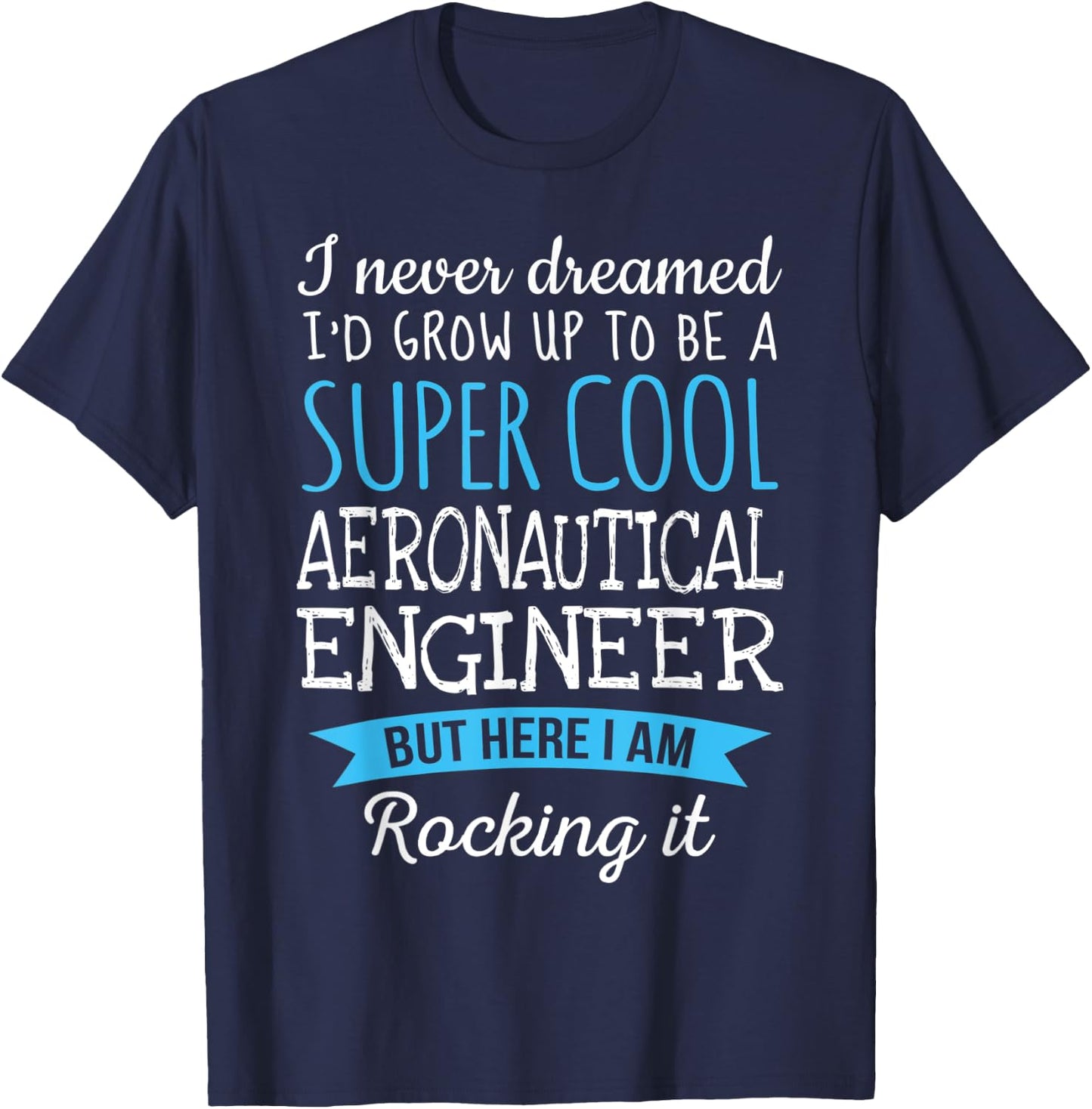 Funny Aeronautical Engineer Appreciation Gifts T-Shirt - T-Shirt | Navy