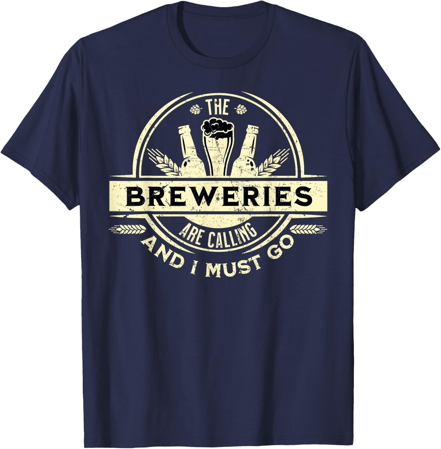 Craft Beer Lover Craft Breweries are Calling and I Must Go T-Shirt - T-Shirt | Navy