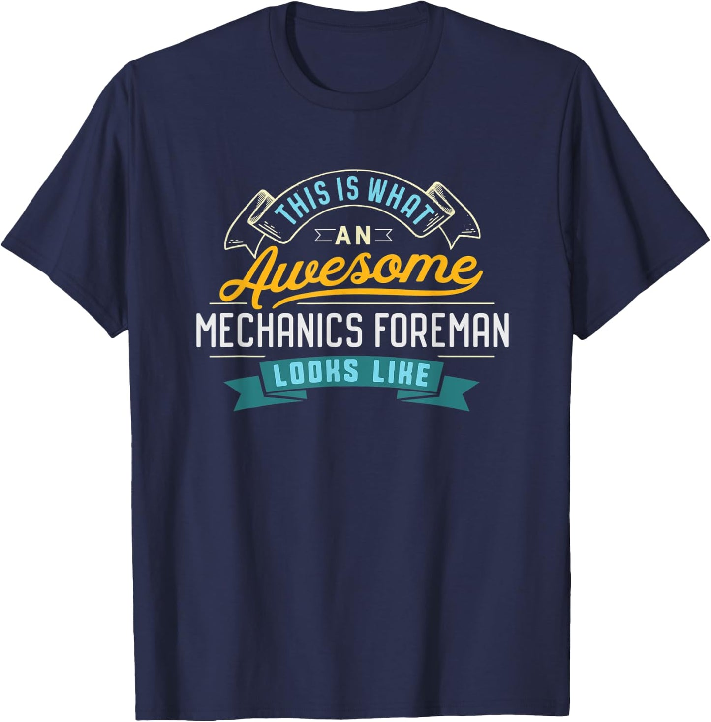 Funny Mechanics Foreman Shirt Awesome Job Occupation T-Shirt - T-Shirt | Navy