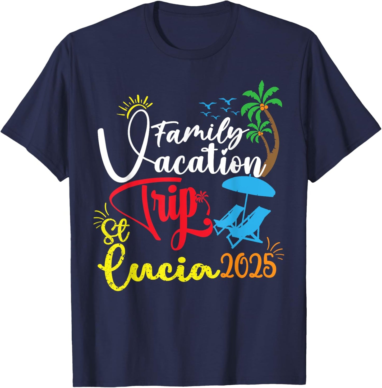 St. Lucia Family Trip 2025 St Lucia Saint Vacation Souvenir T-Shirt - T-Shirt | Navy
