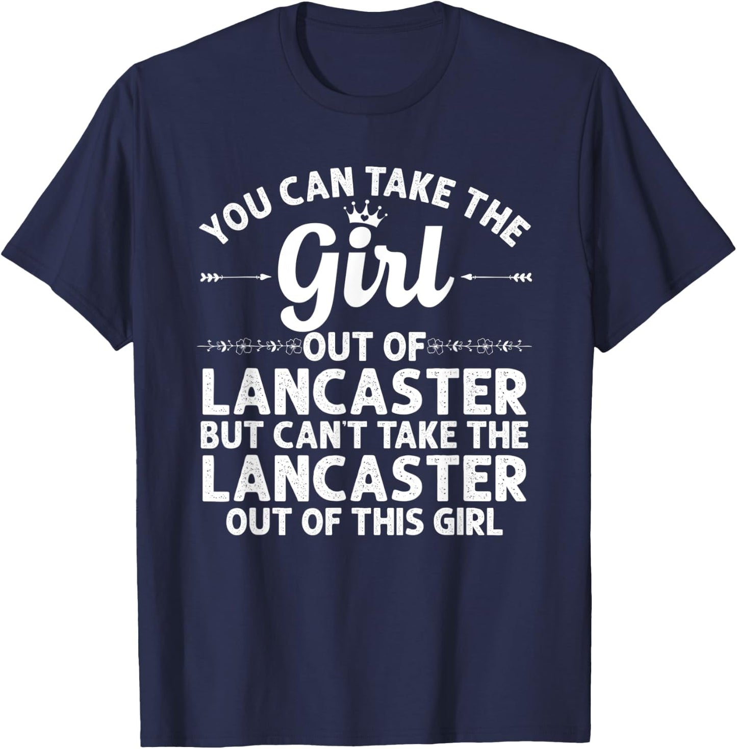 Girl Out Of LANCASTER PA PENNSYLVANIA Gift Funny Home Roots T-Shirt - T-Shirt | Navy