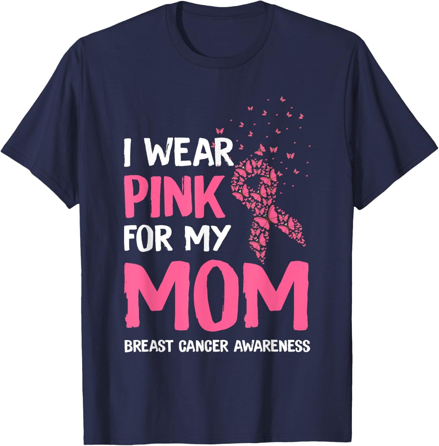 I Wear Pink For My Mom Breast Cancer Awareness Son Support T-Shirt - T-Shirt | Navy