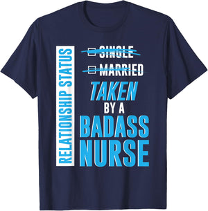 Relationship Status Taken by a Badass Nurse nursing RN gift T-Shirt - T-Shirt | Navy