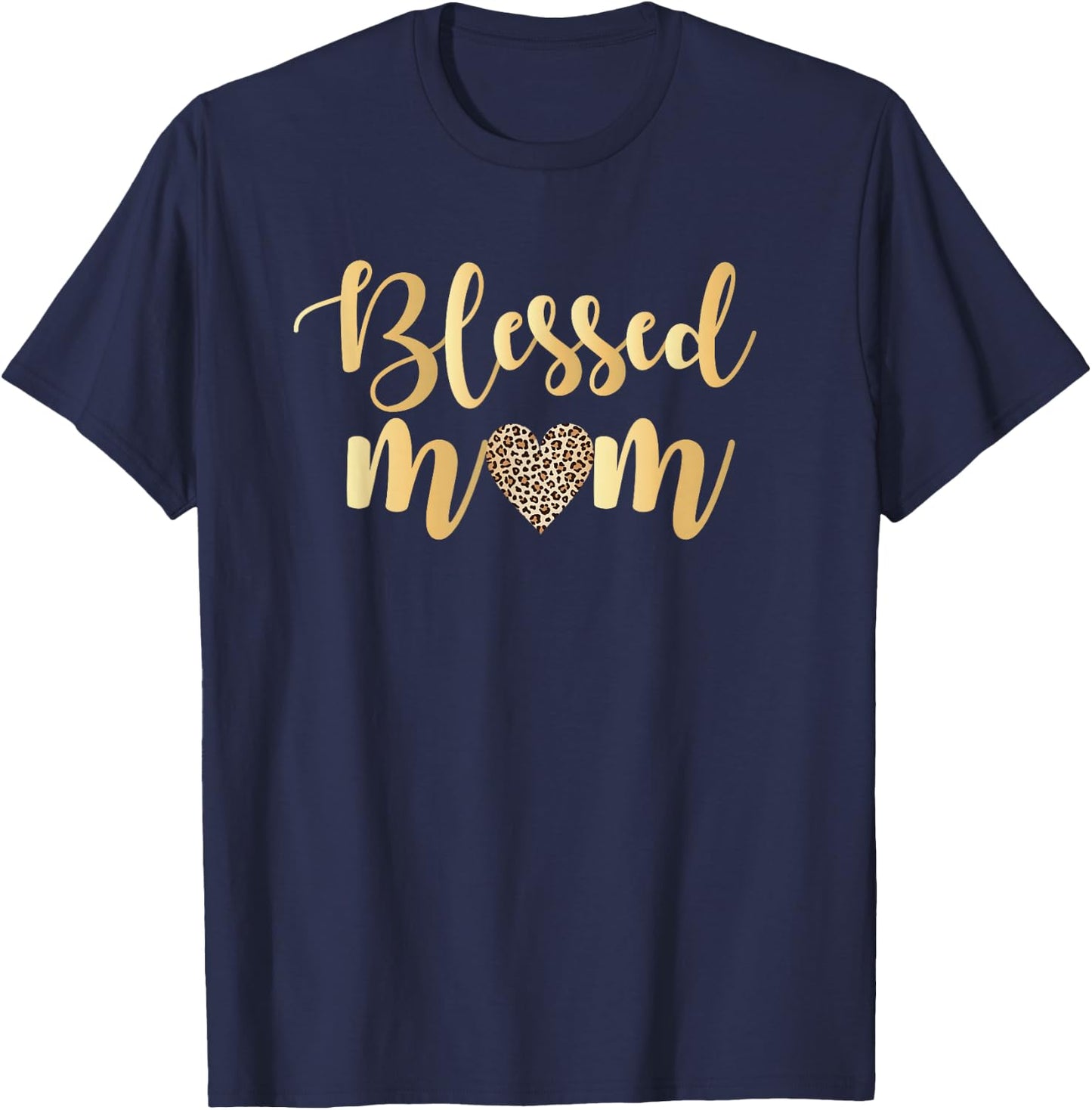 Blessed Mom Leopard Print W/ Gold Text Mother’s Day Gift T-Shirt - T-Shirt | Navy
