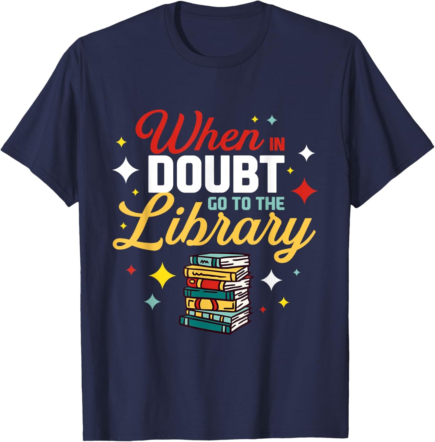When In Doubt Go To The Library T-Shirt - T-Shirt | Navy