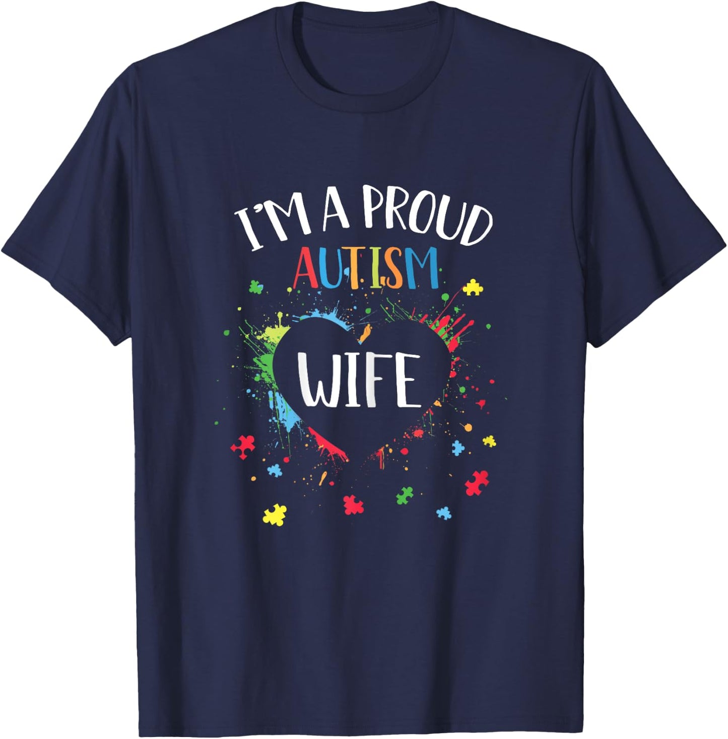 Puzzle Heart I'm A Proud Autism Wife Autism Awareness T-Shirt - T-Shirt | Navy